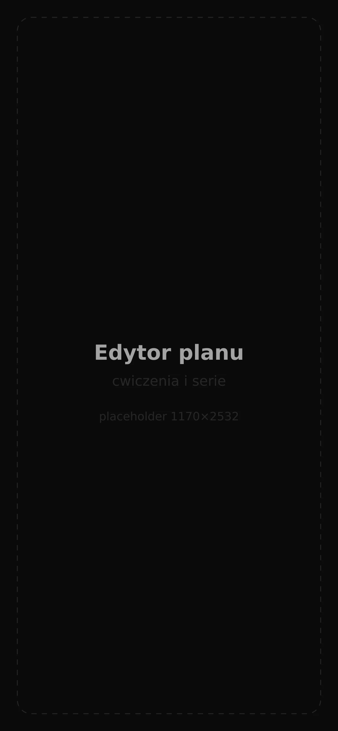 Edytor planu: ćwiczenia, serie, zakres powtórzeń i ciężar docelowy